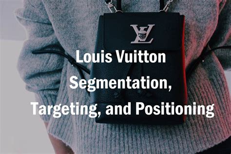 louis vuitton geographic segmentation|louis vuitton target market.